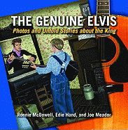 The Genuine Elvis: Photos and Untold Stories about the King