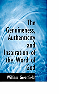 The Genuineness, Authenticity and Inspiration of the Word of God