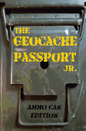 The Geocache Passport Jr.: Ammo Can Edition