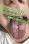 The Geographic Tongue Patient's Sourcebook: Causes, Treatment Options, and Management Strategies