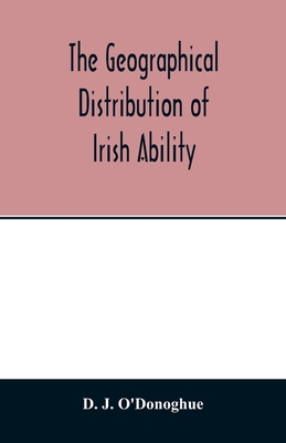 The geographical distribution of Irish ability - J O'Donoghue, D