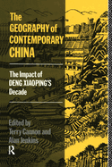 The Geography of Contemporary China: The Impact of Deng Xiaoping's Decade