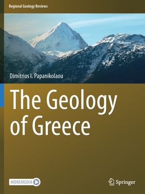 The Geology of Greece - Papanikolaou, Dimitrios I.