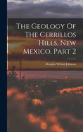 The Geology Of The Cerrillos Hills, New Mexico, Part 2