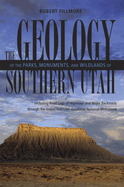 The Geology of the Parks, Monuments, and Wildlands of Southern Utah