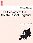 The Geology of the South-East of England