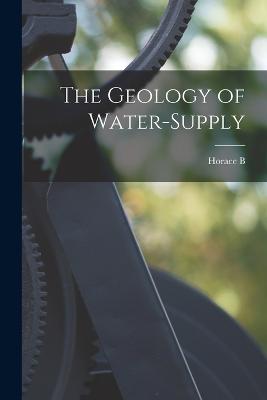 The Geology of Water-supply - Woodward, Horace B 1848-1914