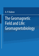 The Geomagnetic Field and Life: Geomagnetobiology