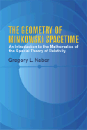 The Geometry of Minkowski Spacetime: An Introduction to the Mathematics of the Special Theory of Relativity - Naber, Gregory L