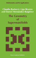 The Geometry of Supermanifolds