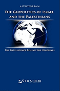 The Geopolitics of Israel and the Palestinians: The Intelligence Behind the Headlines