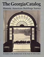 The Georgia Catalog: Historic American Buildings Survey. a Guide to the Architecture of the State