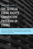 The Georgia Equal Rights Convention Program of 1906: With The Negro Youth People's Christian and Educational Congress Souvenir and Official Program