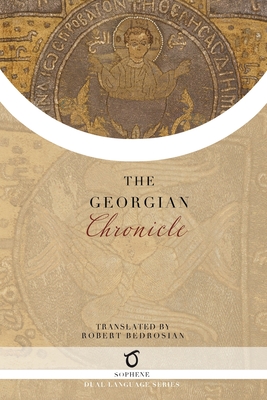 The Georgian Chronicle - Bedrosian, Robert (Translated by)