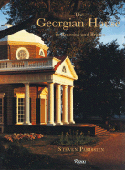 The Georgian House in America and Britain - Parissien, Steven, and Hrh Duke of Gloucester (Introduction by)