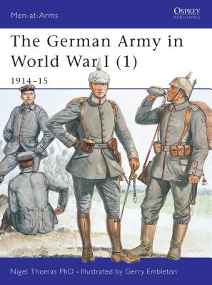 The German Army in World War I (1): 1914-15 - Thomas, Nigel, Dr.