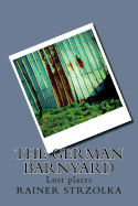 The German Barnyard: Lost Places