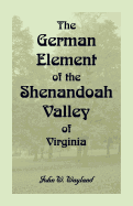 The German Element of the Shenandoah Valley of Virginia