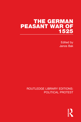 The German Peasant War of 1525 - Bak, Janos (Editor)