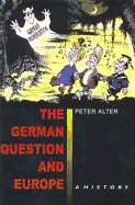 The German Question and Europe: A History
