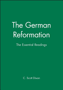 The German Reformation: The Essential Readings