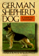 The German Shepherd Dog: A Genetic History - Willis, Malcolm B, and Bennett, Janet G