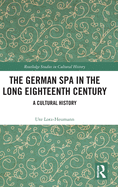 The German Spa in the Long Eighteenth Century: A Cultural History