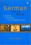 The German Speaking World: A Practical Introduction to Sociolinguistic Issues