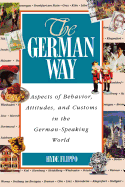 The German Way the German Way: Aspects of Behavior, Attitudes, and Customs in the German-Spaspects of Behavior, Attitudes, and Customs in the German-