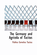 The Germany and Agricola of Tacitus