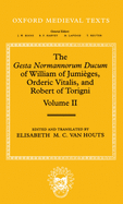 The Gesta Normannorum Ducum of William of Jumiges, Orderic Vitalis, and Robert of Torigni: Volume II: Books V-VIII