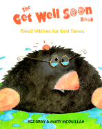 The Get Well Soon Book - Gray, Kes, and Gray, Murray