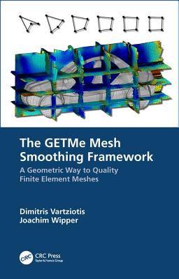The GETMe Mesh Smoothing Framework: A Geometric Way to Quality Finite Element Meshes - Vartziotis, Dimitris, and Wipper, Joachim