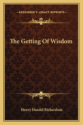 The Getting Of Wisdom - Richardson, Henry Handel, PSE