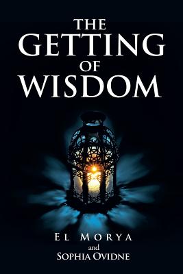 The Getting of Wisdom - Morya, El, and Ovidne, Sophia