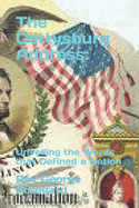 The Gettysburg Address: : Unveiling the Words that Defined a Nation