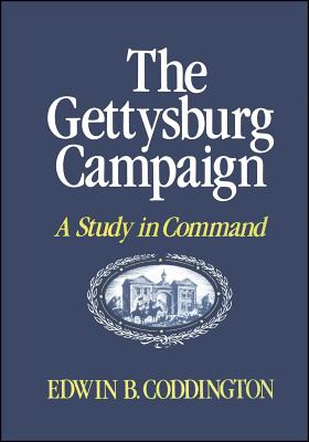 The Gettysburg Campaign: A Study in Command - Coddington, Edwin B