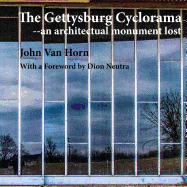 The Gettysburg Cyclorama: An Architectual Monument Lost