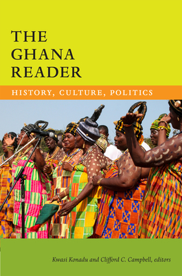 The Ghana Reader: History, Culture, Politics - Konadu, Kwasi (Editor)