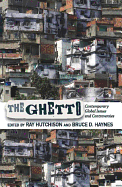 The Ghetto: Contemporary Global Issues and Controversies