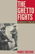 The Ghetto Fights: Warsaw 1943-45