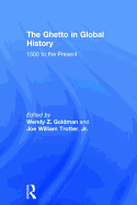 The Ghetto in Global History: 1500 to the Present