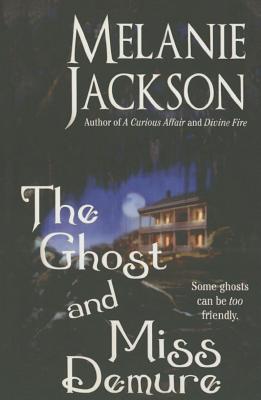 The Ghost and Miss Demure - Jackson, Melanie