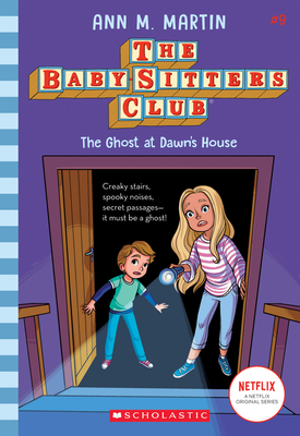 The Ghost at Dawn's House (the Baby-Sitters Club #9): Volume 9 - Martin, Ann M