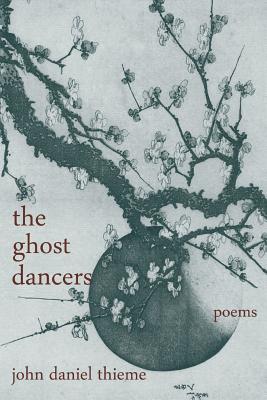 The ghost dancers - Thieme, John Daniel