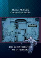 The Ghost Dentist of Inverness