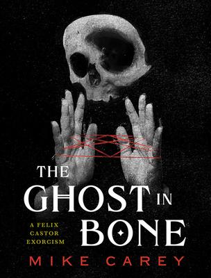 The Ghost in Bone - Carey, Mike