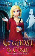 The Ghost is Clear: A Ghost Detective Paranormal Cozy Mystery #3