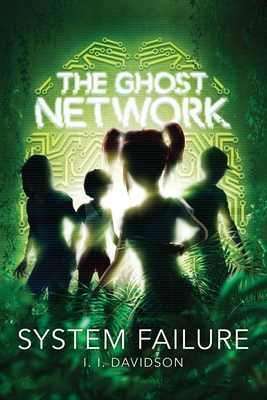 The Ghost Network: System Failure Volume 3 - Davidson, I I, and Delikouras, Aleksi