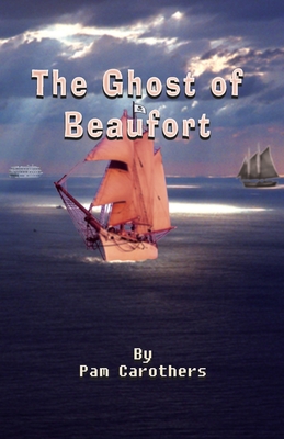 The Ghost of Beaufort - Carothers, Pam